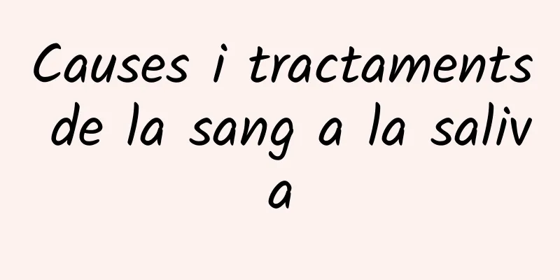 Causes i tractaments de la sang a la saliva