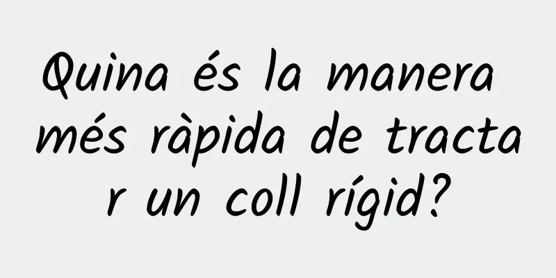 Quina és la manera més ràpida de tractar un coll rígid?