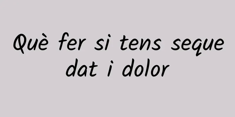 Què fer si tens sequedat i dolor