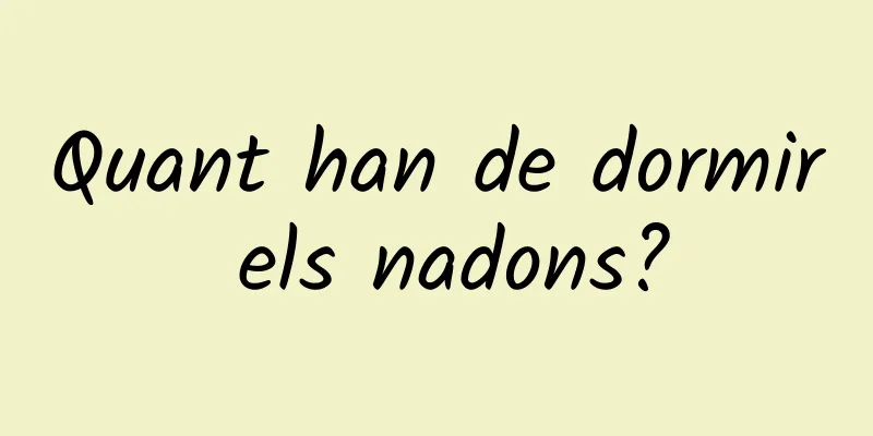 Quant han de dormir els nadons?
