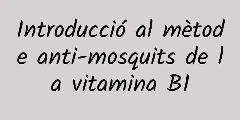 Introducció al mètode anti-mosquits de la vitamina B1