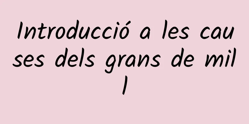 Introducció a les causes dels grans de mill