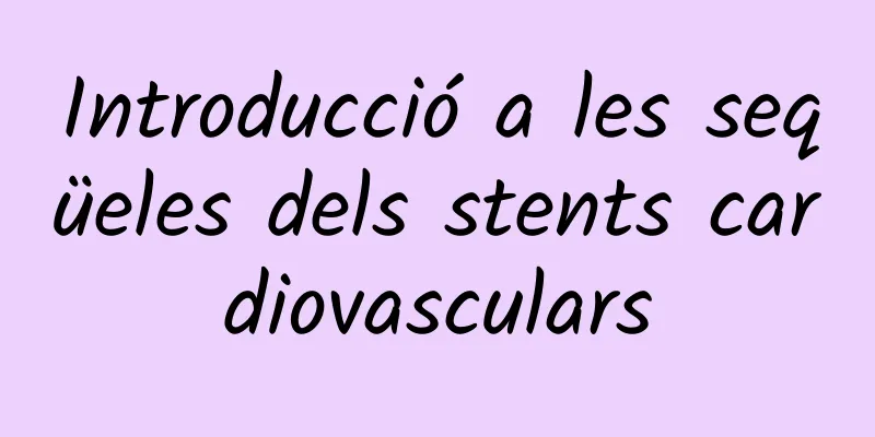 Introducció a les seqüeles dels stents cardiovasculars