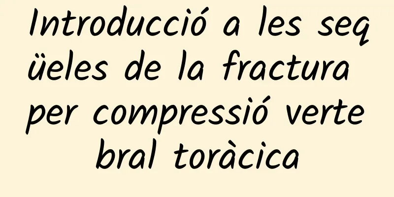 Introducció a les seqüeles de la fractura per compressió vertebral toràcica