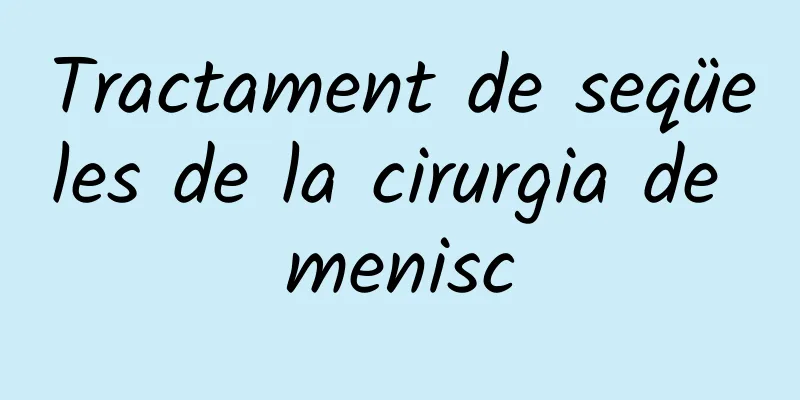 Tractament de seqüeles de la cirurgia de menisc