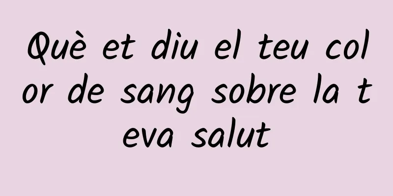 Què et diu el teu color de sang sobre la teva salut