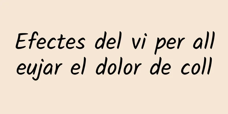 Efectes del vi per alleujar el dolor de coll