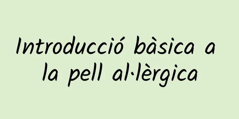 Introducció bàsica a la pell al·lèrgica