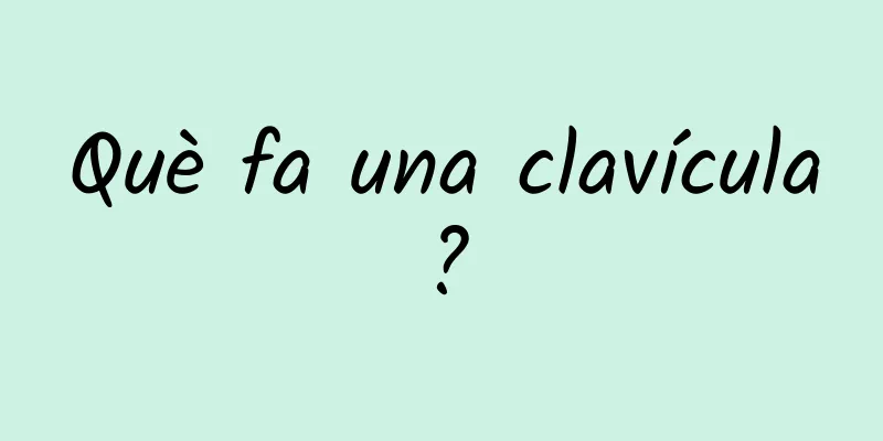 Què fa una clavícula?