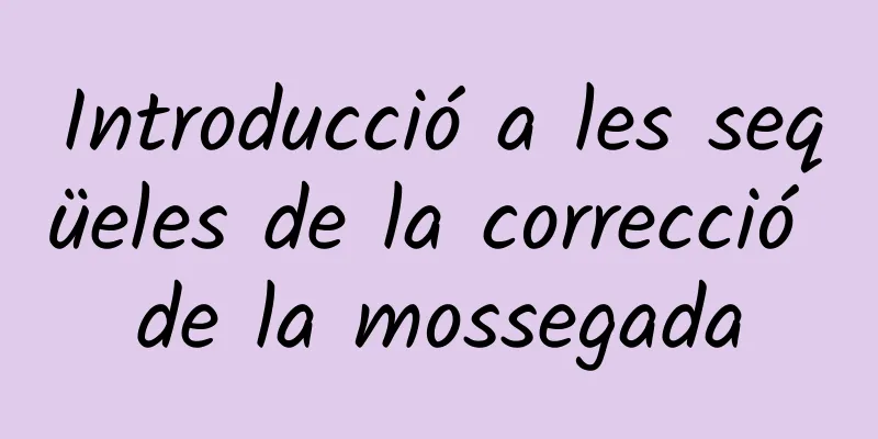 Introducció a les seqüeles de la correcció de la mossegada