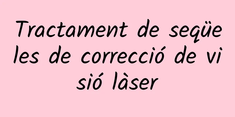 Tractament de seqüeles de correcció de visió làser
