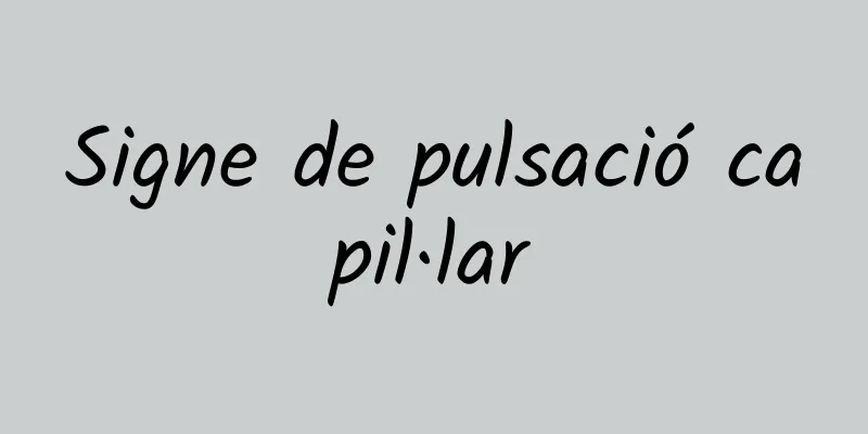 Signe de pulsació capil·lar