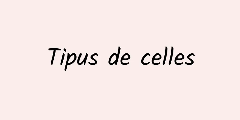 Tipus de celles