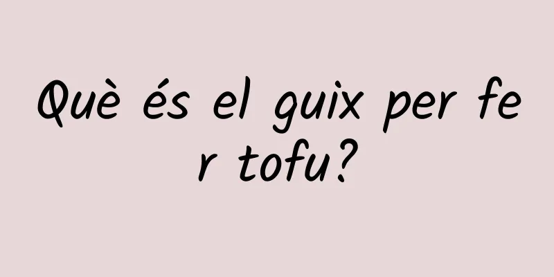 Què és el guix per fer tofu?
