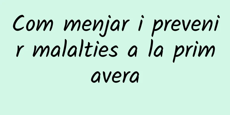 Com menjar i prevenir malalties a la primavera