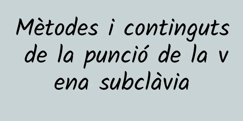 Mètodes i continguts de la punció de la vena subclàvia