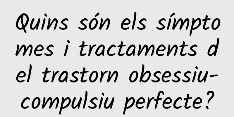 Quins són els símptomes i tractaments del trastorn obsessiu-compulsiu perfecte?