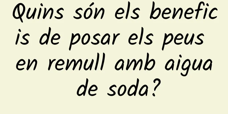 Quins són els beneficis de posar els peus en remull amb aigua de soda?