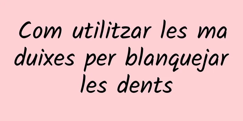 Com utilitzar les maduixes per blanquejar les dents
