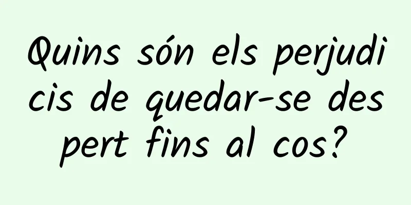 Quins són els perjudicis de quedar-se despert fins al cos?