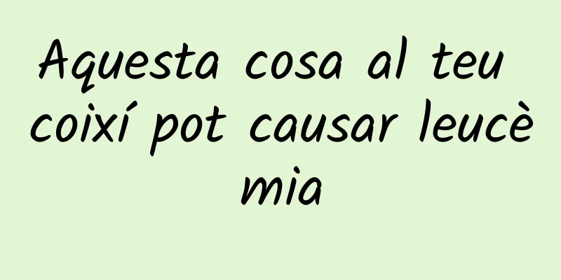 Aquesta cosa al teu coixí pot causar leucèmia