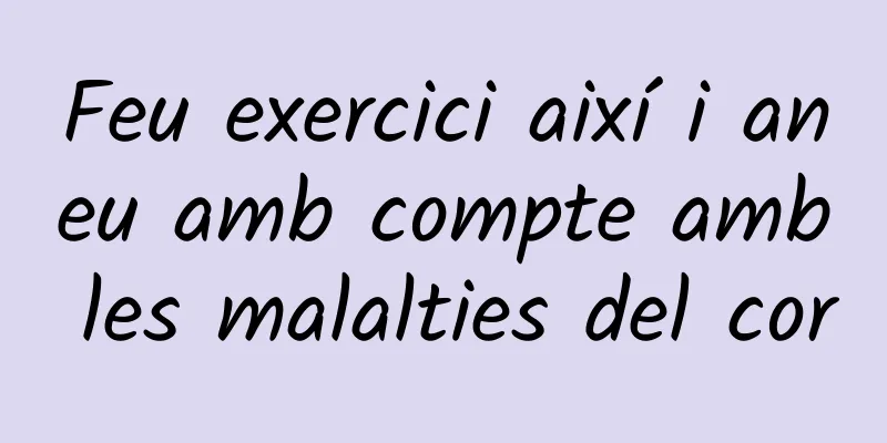 Feu exercici així i aneu amb compte amb les malalties del cor