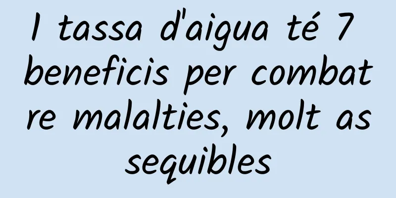 1 tassa d'aigua té 7 beneficis per combatre malalties, molt assequibles