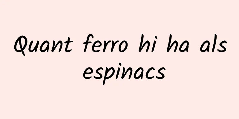 Quant ferro hi ha als espinacs