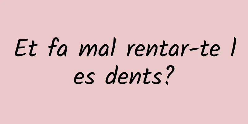 Et fa mal rentar-te les dents?