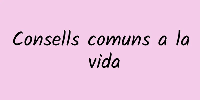Consells comuns a la vida
