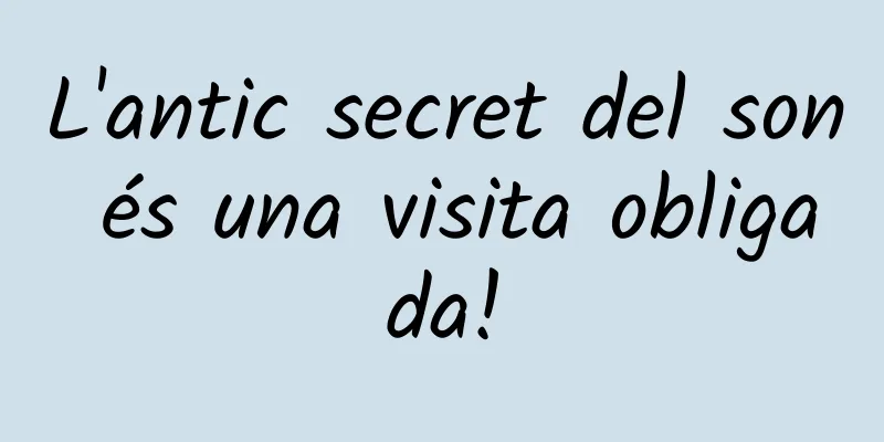 L'antic secret del son és una visita obligada!
