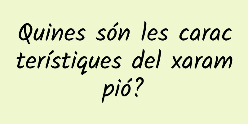 Quines són les característiques del xarampió?