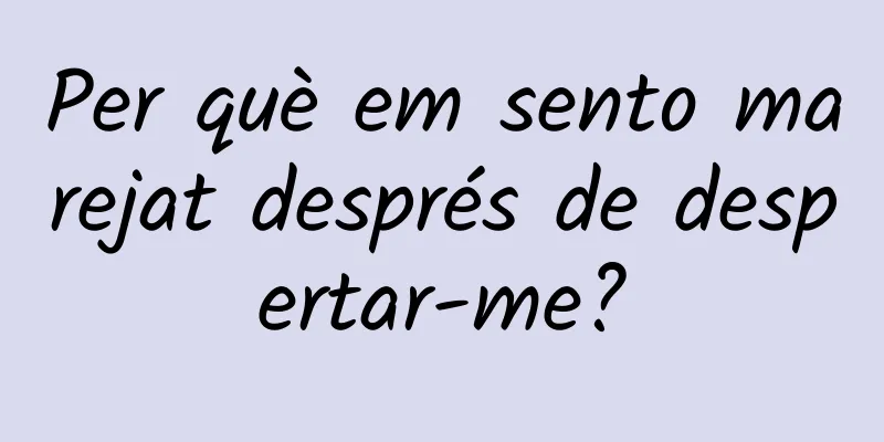 Per què em sento marejat després de despertar-me?