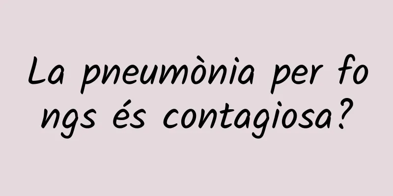 La pneumònia per fongs és contagiosa?
