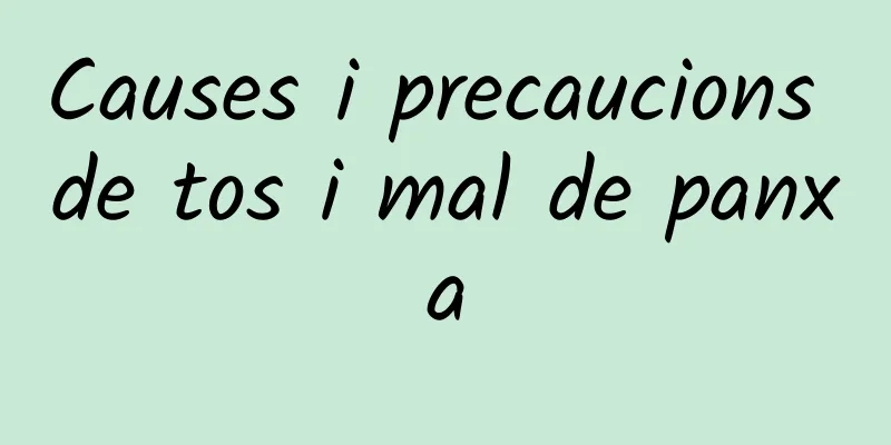 Causes i precaucions de tos i mal de panxa