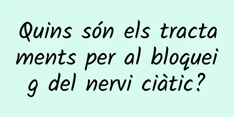 Quins són els tractaments per al bloqueig del nervi ciàtic?