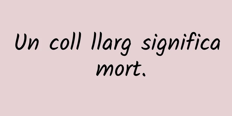 Un coll llarg significa mort.
