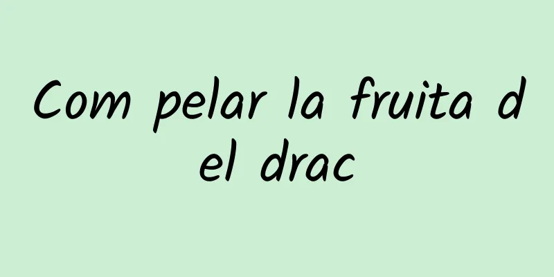Com pelar la fruita del drac