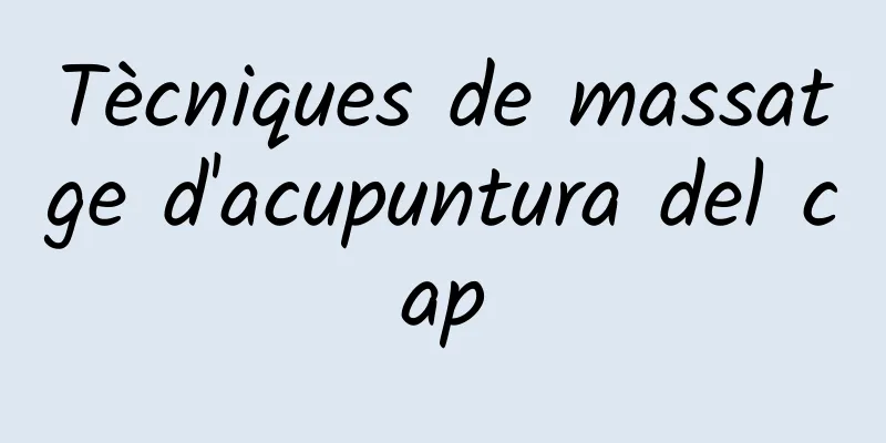 Tècniques de massatge d'acupuntura del cap