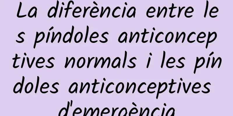 La diferència entre les píndoles anticonceptives normals i les píndoles anticonceptives d'emergència