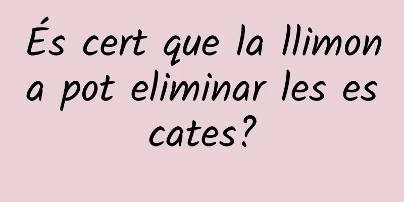 És cert que la llimona pot eliminar les escates?