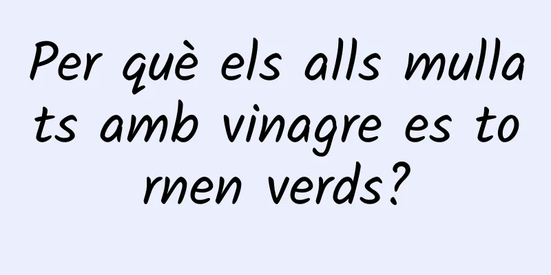 Per què els alls mullats amb vinagre es tornen verds?