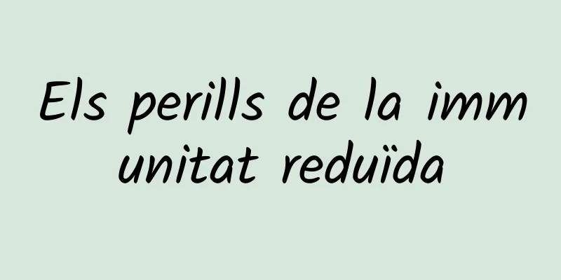 Els perills de la immunitat reduïda