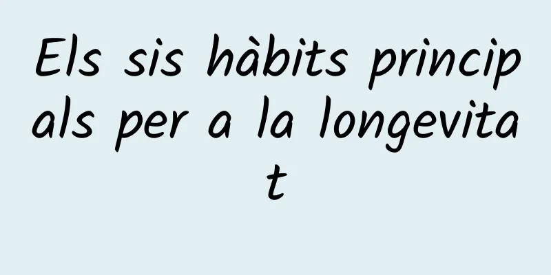 Els sis hàbits principals per a la longevitat
