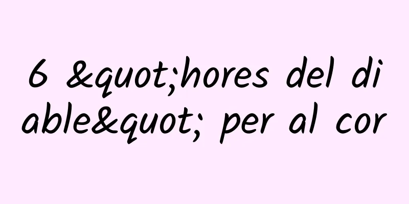 6 "hores del diable" per al cor