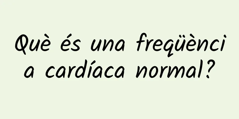 Què és una freqüència cardíaca normal?