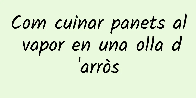 Com cuinar panets al vapor en una olla d'arròs
