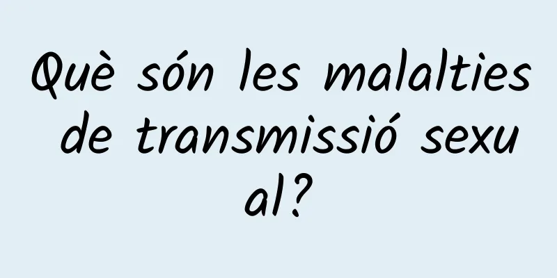 Què són les malalties de transmissió sexual?