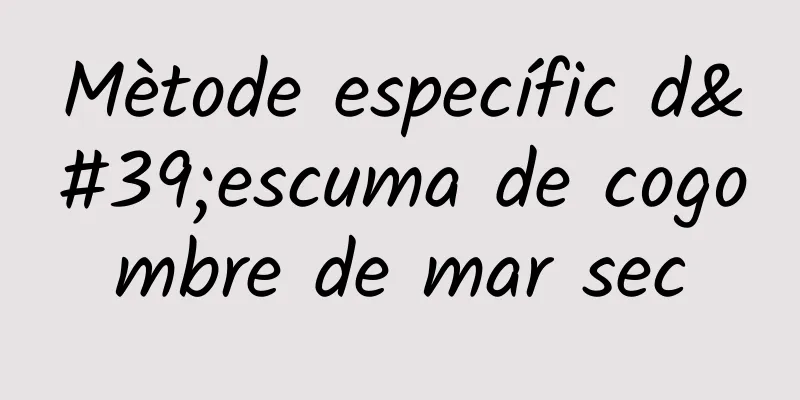 Mètode específic d'escuma de cogombre de mar sec