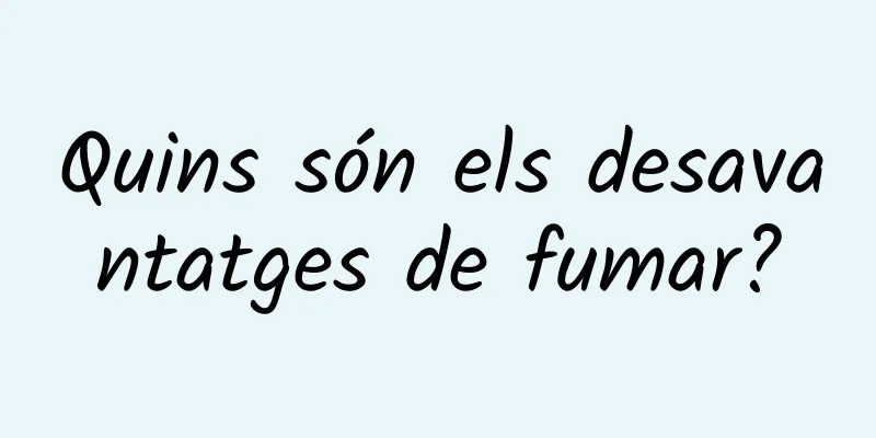 Quins són els desavantatges de fumar?